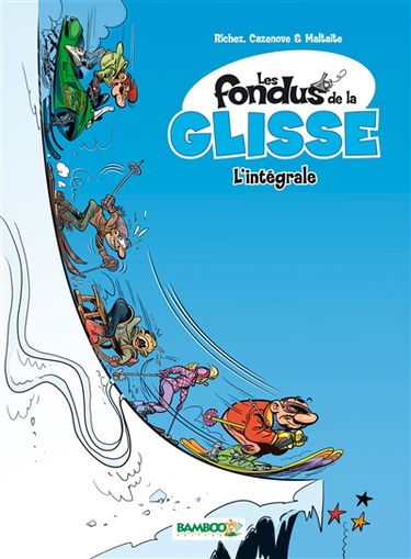 Les fondus de la glisse : l'intégrale