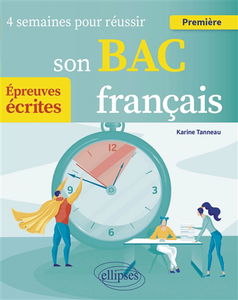 Français première : 4 semaines pour réussir son bac : épreuves écrites