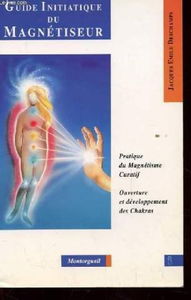 Guide initiatique du magnétiseur