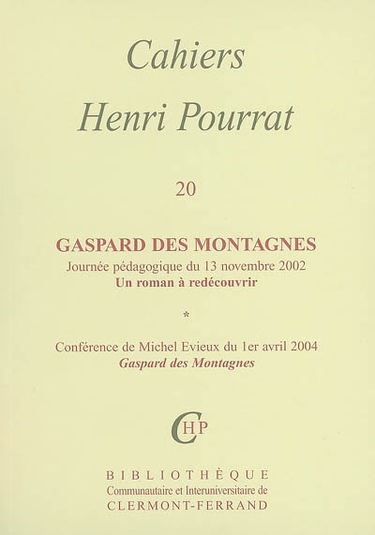 Cahiers Henri Pourrat. Vol. 20. Gaspard des montagnes : un roman à redécouvrir : journée pédagogique du 13 novembre 2002