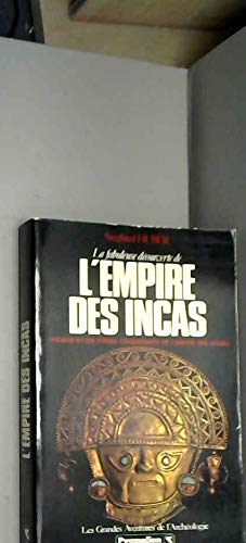 La fabuleuse découverte de l'empire des incas / pizarre et ses freres, conquerants de l'empire des I