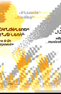 L'art des sons, l'art du soin: Regard d'un musicothérapeute