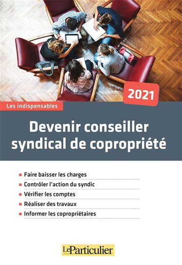Couverture de Devenir conseiller syndical de copropriété : 2021 par Le Particulier (périodique)