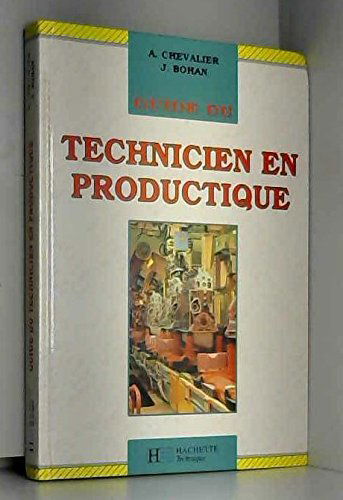 Guide du technicien en productique: Pour la maitrise de la production industrielle
