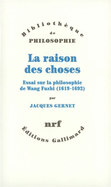 La raison des choses : essai sur la philosophie de Wang Fuzhi (1619-1692)