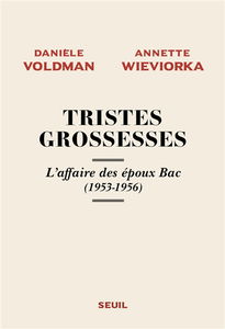 Tristes grossesses : l'affaire des époux Bac (1953-1956)