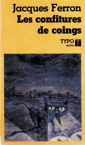 Les confitures de coings : Nouvelle version de La nuit ; Suivi de, L'appendice aux confitures de coings, ou, Le congédiement de Frank Archibald Campbell