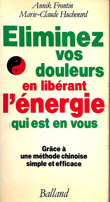 Éliminez vos douleurs en libérant l'énergie qui est en vous