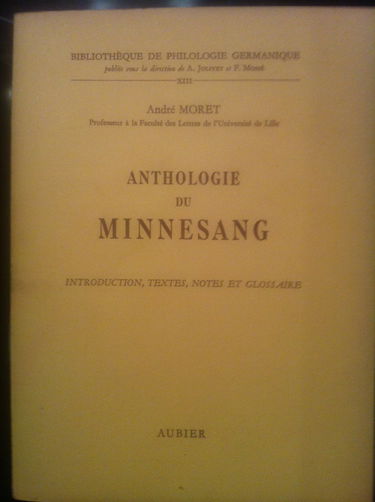 Anthologie du minnesang. introduction, textes, notes et glossaire.