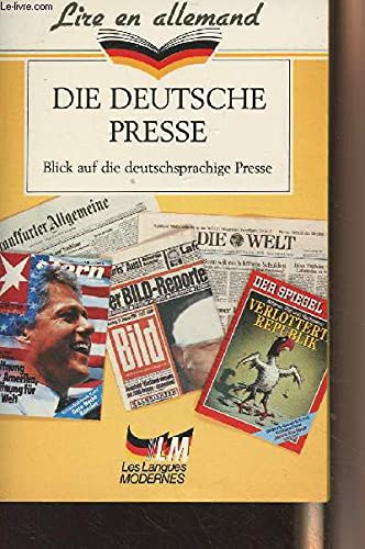 Die Deutsche Presse : Blick auf die deutschsprachige Presse : Deutschland, sterreich, Schweiz