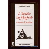 Couverture de l'histoire du maghreb - un essai de synthese (collection fondations)