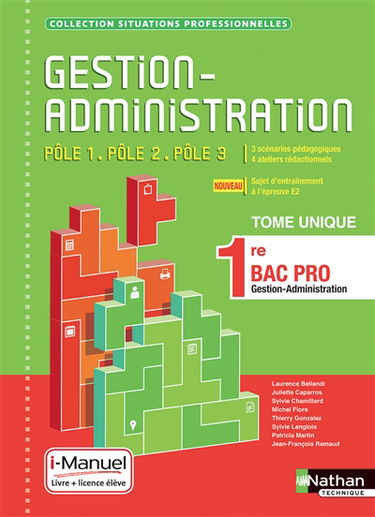 Gestion-administration 1re bac pro gestion-administration : pôle 1, pôle 2, pôle 3