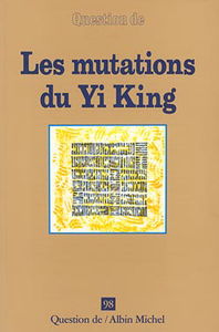 Question de, n° 98. Les Mutations du Yi-king