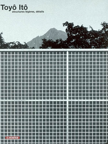 Couverture de Toyô Itô : structures légères, détails