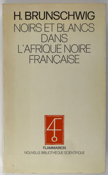 Noirs et Blancs dans l'Afrique noire française ou Comment le colonisé devient colonisateur : 1870-1914