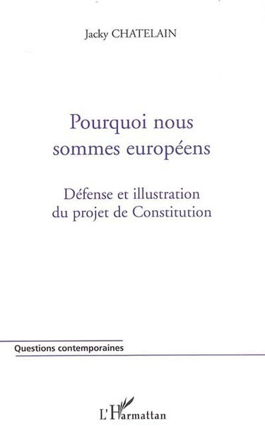 Pourquoi nous sommes Européens : défense et illustration du projet de Constitution