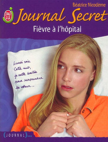 Journal secret. Vol. 10. Fièvre à l'hôpital