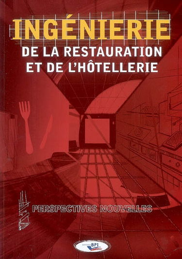 Ingénierie de la restauration et de l'hôtellerie : perspectives nouvelles
