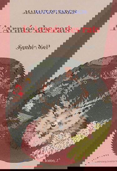 Mahaut du Fargis. Vol. 2. L'armée des rats