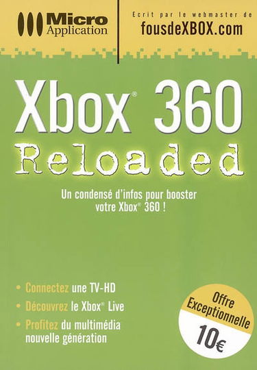Xbox 360 Reloaded : un condensé d'infos pour booster votre Xbox 360 !