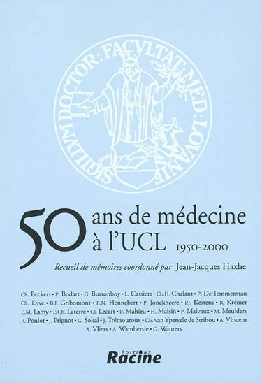 Cinquante ans de médecine à l'UCL : 1950-2000 : recueil de mémoires