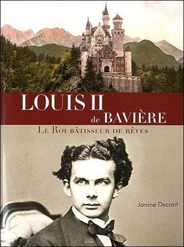 Louis II de Bavière, le roi bâtisseur de rêves