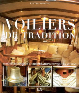 Voiliers de tradition : intérieurs, secrets et restaurations de voiliers anciens