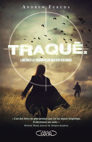 Traqué. Vol. 2. Libérez le prédateur qui est en vous