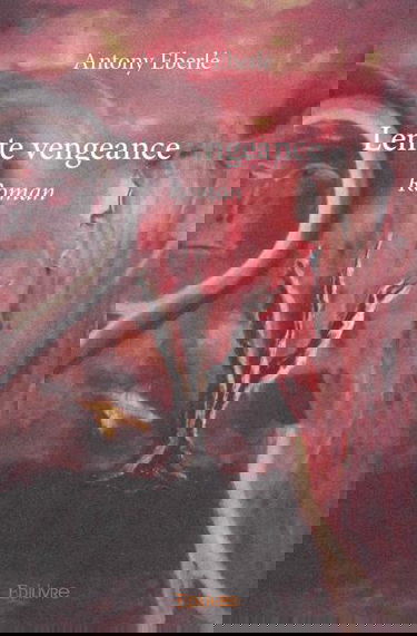 Lente vengeance : Roman