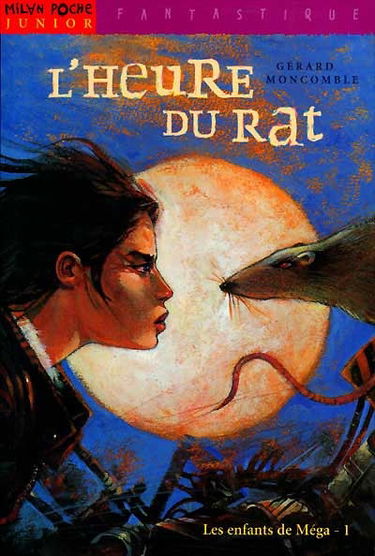 Les enfants de Méga. Vol. 1. L'heure du rat