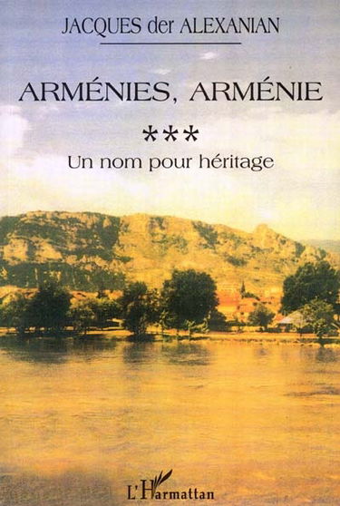 Arménie, Arménies. Vol. 3. Un nom pour héritage, 1987-2000