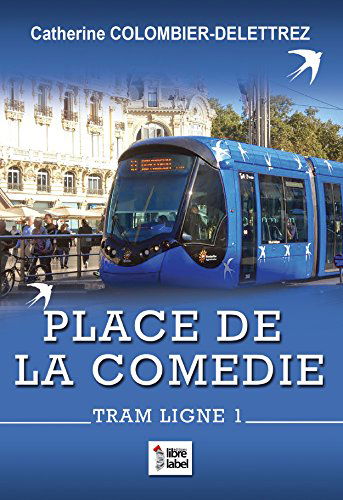 Place de la comedie - tram ligne 1