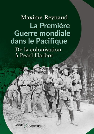Couverture de La Première Guerre mondiale dans le Pacifique : de la colonisation à Pearl Harbor