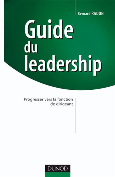 Couverture de Guide du leadership : progresser vers la fonction de dirigeant