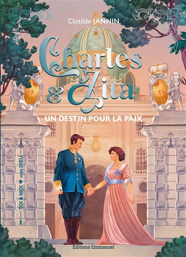 Charles & Zita : un destin pour la paix