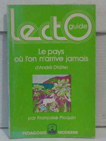 Le Pays où l'on n'arrive jamais d'André Dhôtel