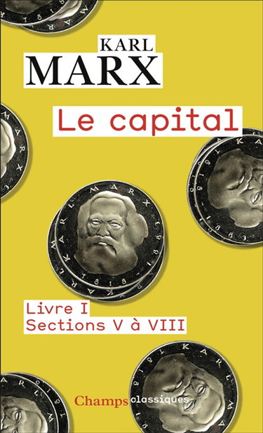 Couverture de Le capital : livre 1. Sections 5 à 8