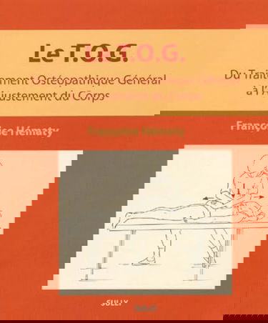 Le TOG : du traitement ostéopathique général à l'ajustement du corps