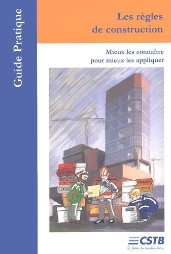Les règles de construction: Mieux les connaître pour mieux les appliquer