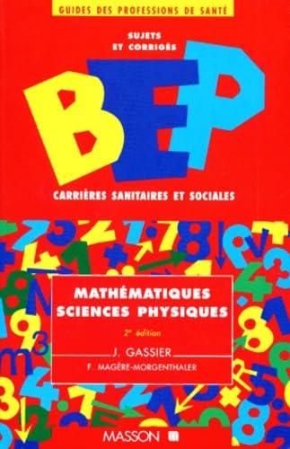 Préparation au BEP carrières sanitaires et sociales. Mathématiques et sciences physiques