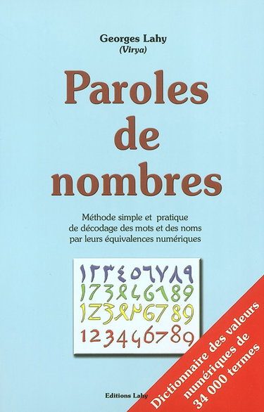 Paroles de nombres : méthode simple et pratique de décodage des mots et des noms par leurs équivalences numériques