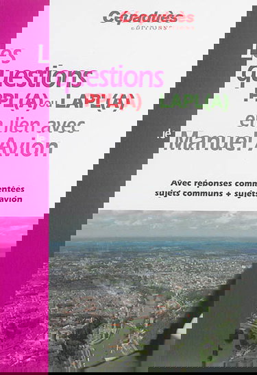 Les questions PPL(A) ou LAPL(A) en lien avec le manuel avion : avec réponses commentées, sujets communs + sujets avion
