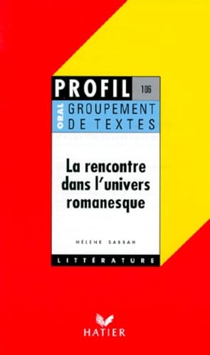 La rencontre dans l'univers romanesque, groupement de textes, oral de français