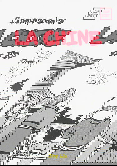 Comprendre la Chine en BD. Vol. 1. De l'Empereur Jaune à la dynastie Han, de 2697 avant J.-C. à 220 après J.-C.