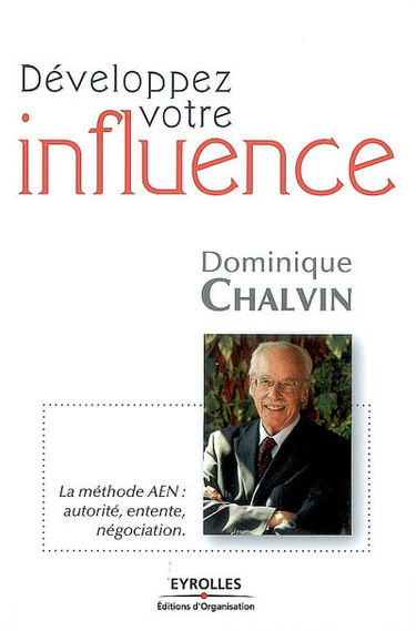 Développez votre influence : la méthode AEN, autorité, entente, négociation