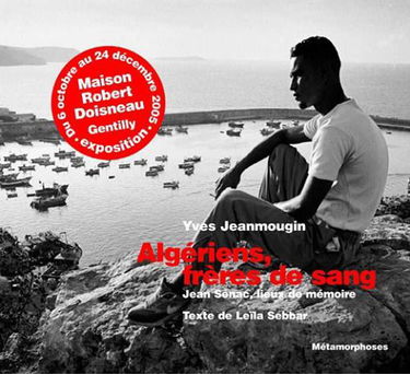 Algériens frères de sang : Jean Sénac, lieux de mémoire