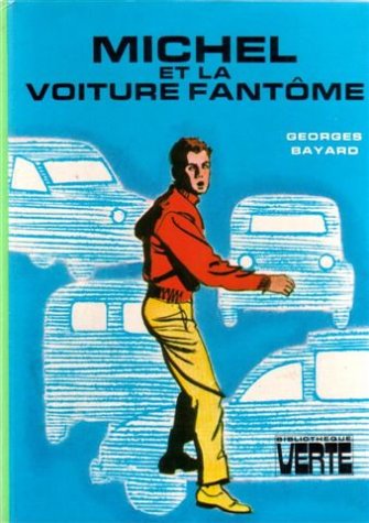 Couverture de Michel et la voiture fantôme : Collection : Bibliothèque verte cartonnée & illustrée
