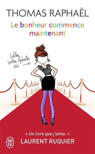 Le bonheur commence maintenant : et si on forçait le destin ?