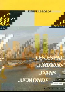 Les Espaces Urbains Dans Le Monde. 2eme Edition 1997