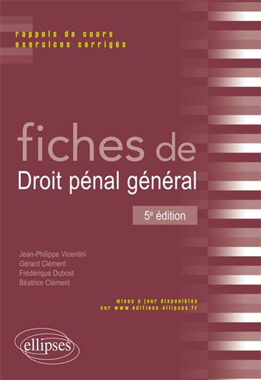 Fiches de droit pénal général : rappels de cours, exercices corrigés